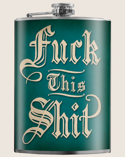 Fuck This Shit Flask