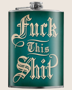 Fuck This Shit Flask