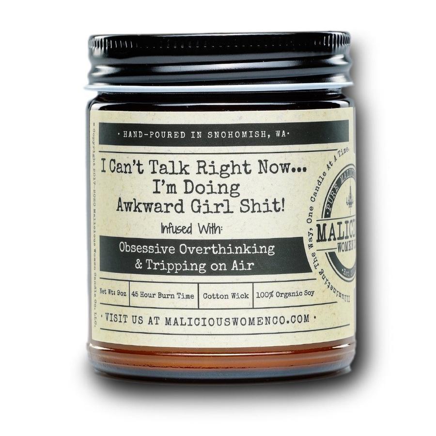 I Can't Talk Right Now...I'm Doing Awkward Girl Shit Candle